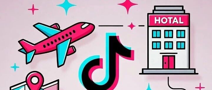 TikTok 推出旅行广告:从 Trip Bookings 到旅行预订